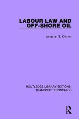 Labour Law and Off-Shore Oil by Jonathan S. Kitchen image