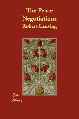 The Peace Negotiations on Paperback by Robert Lansing