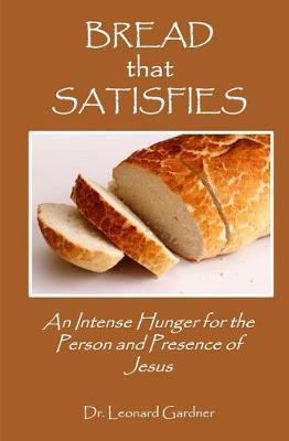 Bread that Satisfies by Leonard Gardner image