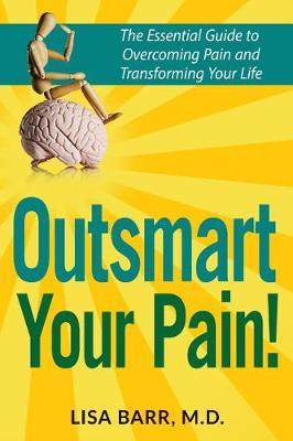 Outsmart Your Pain! by Lisa Barr M D image