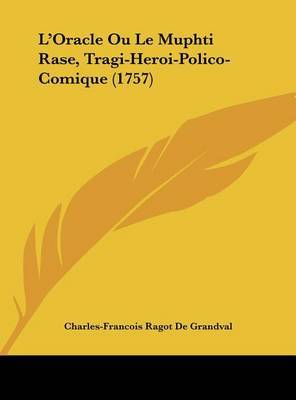 L'Oracle Ou Le Muphti Rase, Tragi-Heroi-Polico-Comique (1757) by Charles-Francois Ragot De Grandval image