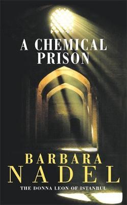 A Chemical Prison (Inspector Ikmen Mystery 2) by Barbara Nadel image