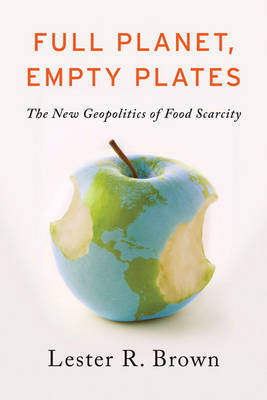 Full Planet, Empty Plates by Lester R. Brown image