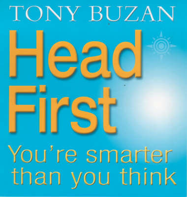 Head First!: You're Smarter Than You Think by Tony Buzan image
