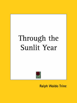 Through the Sunlit Year (1919) by Ralph Waldo Trine image
