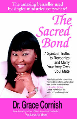 The Sacred Bond: 7 Spiritual Truths to Recognize and Marry Your Very Own Soul Mate by Grace Cornish image