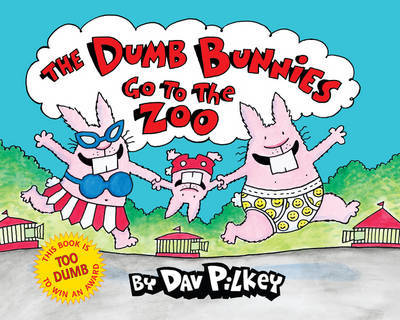 The Dumb Bunnies Go To The Zoo on Paperback by Dav Pilkey