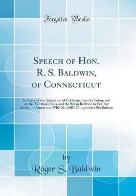 Speech of Hon. R. S. Baldwin, of Connecticut by Roger S Baldwin image