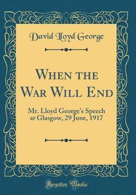 When the War Will End by David Lloyd George image