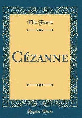 Cezanne (Classic Reprint) by Elie Faure image