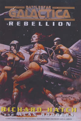 Battlestar Galactica: Rebellion by Richard Hatch image