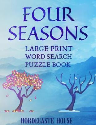 FOUR SEASONS Large Print Word Search Puzzle Book by Hordegaste House image