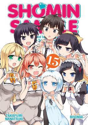 Shomin Sample: I Was Abducted by an Elite All-Girls School as a Sample Commoner Vol. 15 by Nanatsuki Takafumi image