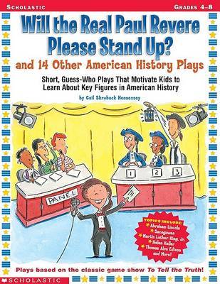 Will the Real Paul Revere Stand Up?: And 14 Other American History Plays by Gail Skroback Hennessey image