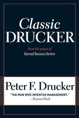 Classic Drucker by Peter F Drucker