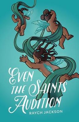 Even the Saints Audition by Raych Jackson image
