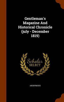 Gentleman's Magazine and Historical Chronicle (July - December 1819) by * Anonymous image