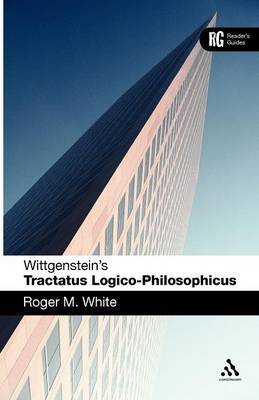 Wittgenstein's 'Tractatus Logico-Philosophicus' by Roger M. White