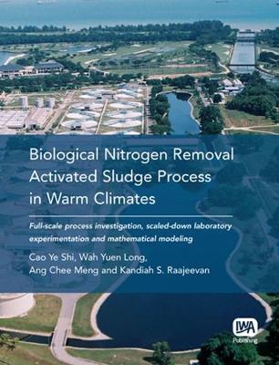 Biological Nitrogen Removal Activated Sludge Process in Warm Climates by Chee Meng Ang image