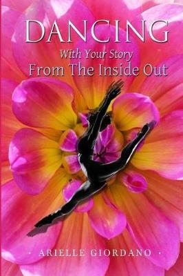 Dancing with Your Story from the Inside Out by Arielle Giordano image