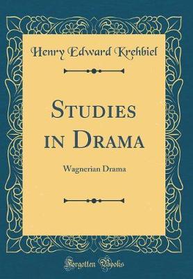Studies in Drama by Henry Edward Krehbiel image