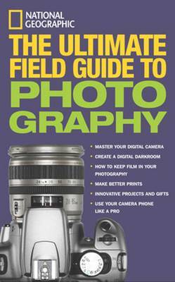 National Geographic: The Ultimate Field Guide to Photography by Bob Martin image