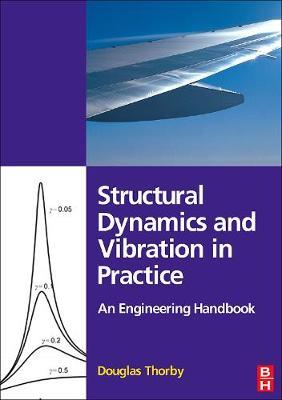 Structural Dynamics and Vibration in Practice by Douglas Thorby image