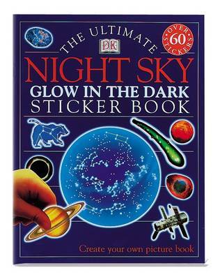 The Ultimate Night Sky Glow in the Dark Sticker Book on Paperback