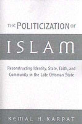 The Politicization of Islam by Kemal H Karpat image