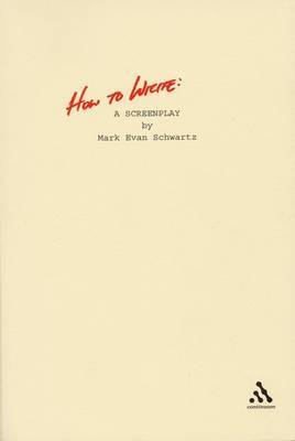 How to Write: A Screenplay by Mark Evan Schwartz image