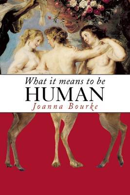 What It Means to be Human by Joanna Bourke