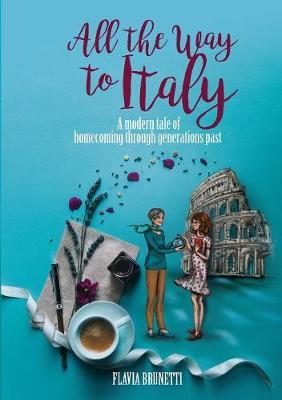 All the Way to Italy by Flavia Brunetti image
