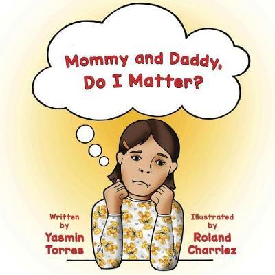 Mommy and Daddy, Do I Matter? by Yasmin Torres image