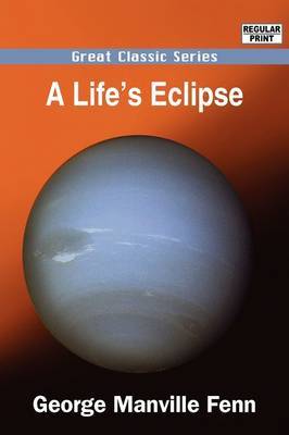 A Life's Eclipse by George Manville Fenn image