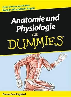 Anatomie Und Physiologie Fur Dummies by Donna Rae Siegfried image