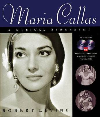 Maria Callas: A Musical Biography by Robert Levine image