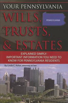 Your Pennsylvania Wills, Trusts, & Estates Explained Simply by Linda C Ashar image