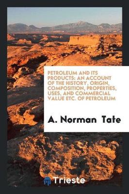 Petroleum and Its Products by A. Norman Tate image