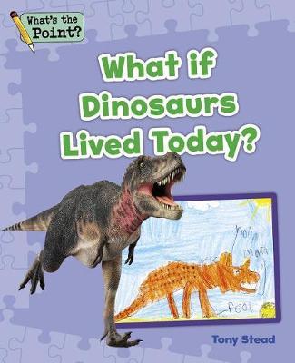 What If Dinosaurs Lived Today? by Capstone Classroom image