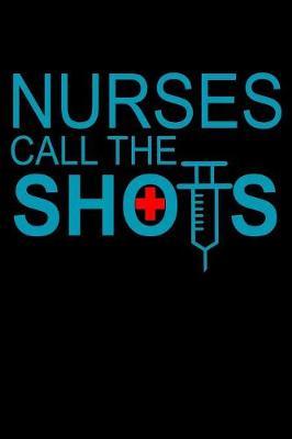 Nurses Call the Shots by Janice H McKlansky Publishing image