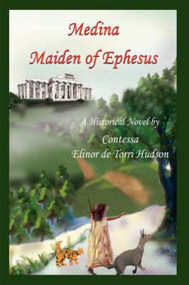 Medina Maiden of Ephesus on Hardback by Contessa Elinor de Torri Hudson