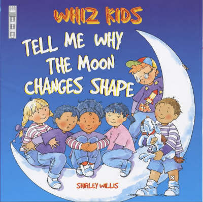 Tell Me Why the Moon Changes Shape by Shirley Willis image