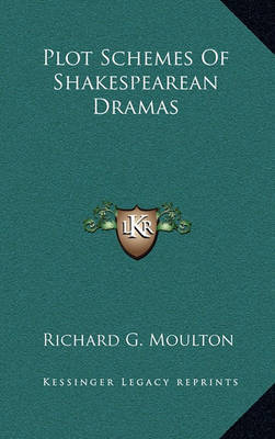 Plot Schemes of Shakespearean Dramas by Richard G Moulton image