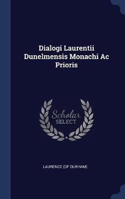 Dialogi Laurentii Dunelmensis Monachi AC Prioris by Laurence (of Durham) image