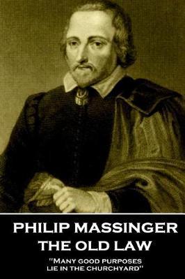 Philip Massinger - The Old Law by Philip Massinger image