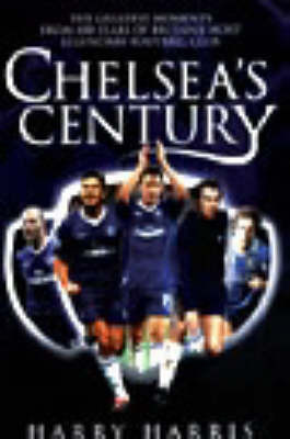 Chelsea's Century by Harry Harris image