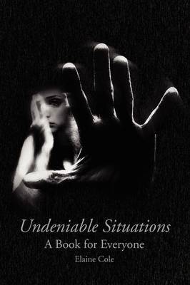 Undeniable Situations by Elaine Cole image