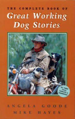 Complete Book of Great Working Dog Stories by Angela Goode image