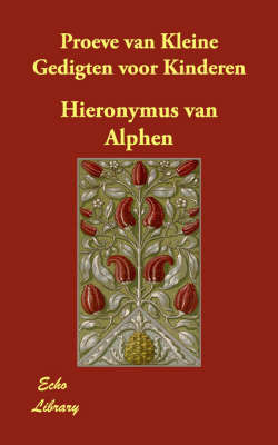 Proeve Van Kleine Gedigten Voor Kinderen by Hieronymus van Alphen image