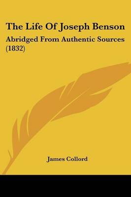The Life Of Joseph Benson: Abridged From Authentic Sources (1832) by James Collord image